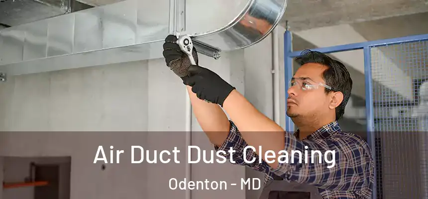  Air Duct Dust Cleaning Odenton - MD