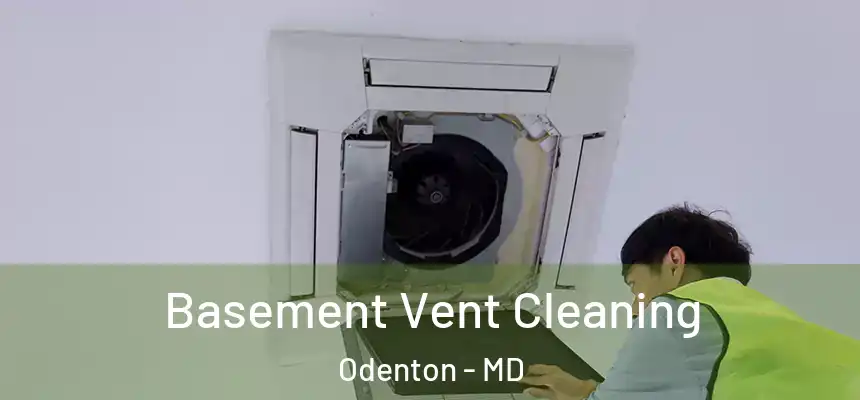  Basement Vent Cleaning Odenton - MD