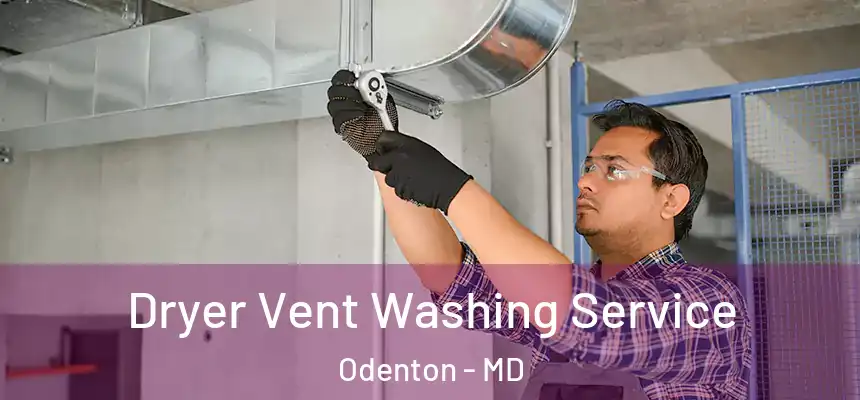  Dryer Vent Washing Service Odenton - MD