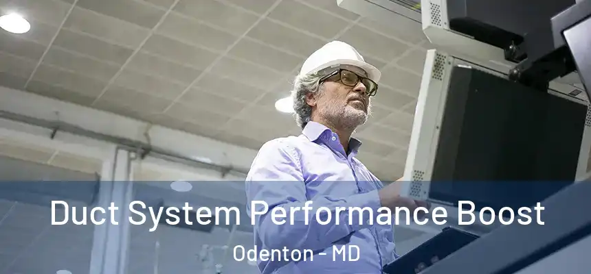  Duct System Performance Boost Odenton - MD