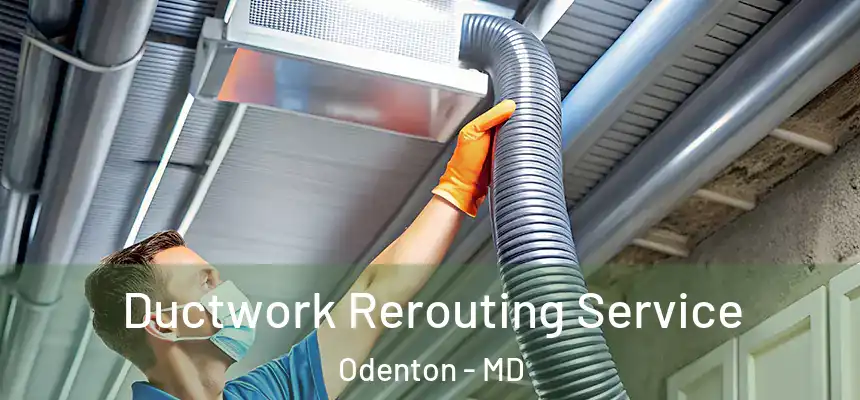  Ductwork Rerouting Service Odenton - MD