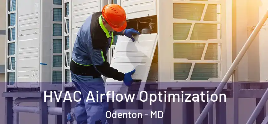  HVAC Airflow Optimization Odenton - MD