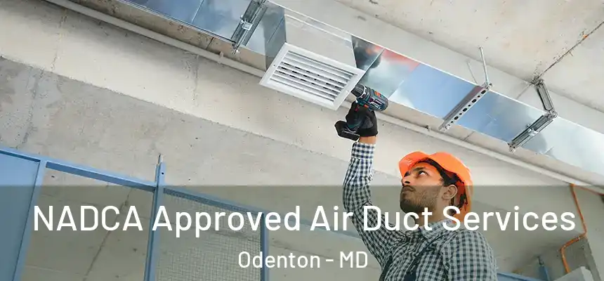  NADCA Approved Air Duct Services Odenton - MD