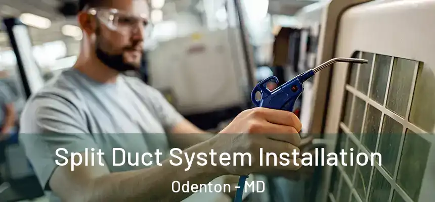  Split Duct System Installation Odenton - MD