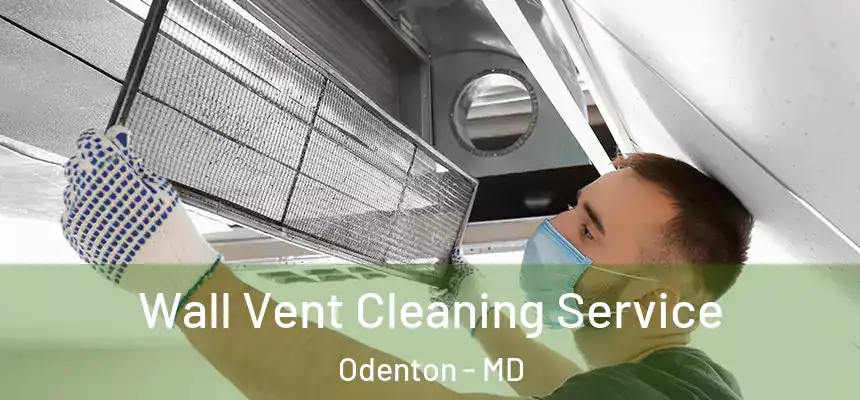  Wall Vent Cleaning Service Odenton - MD